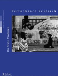 Front cover of Performance Research: Volume 30 Issue 1 - On State Violence